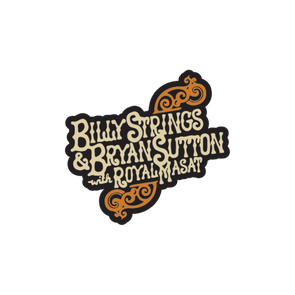 Pin: Billy Strings & Bryan Sutton with Royal Masat (Travis Bone)